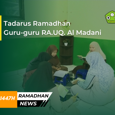 Menjadi Teladan di Bulan Suci: Guru RA Ulumul Quran Al Madan
