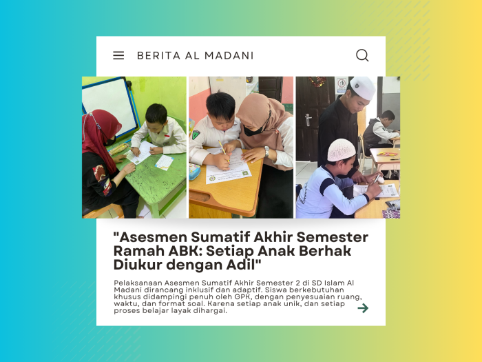 Asesmen Sumatif Akhir Semester 2 di SD Islam Al Madani: Akomodasi Penuh untuk Siswa Berkebutuhan Khusus