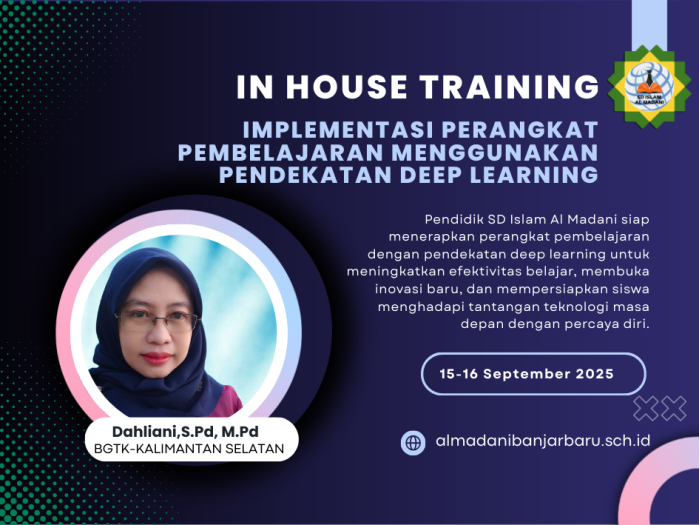 Menguasai Pembelajaran Masa Depan: SD Islam Al Madani Selenggarakan In House Training 